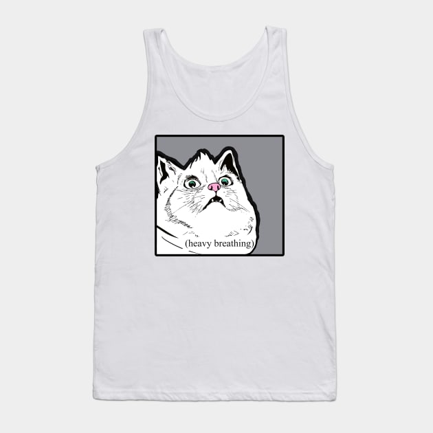 Heavy Breathing Cat Meme Tank Top by Barnyardy